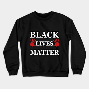 Black Lives Matter Crewneck Sweatshirt